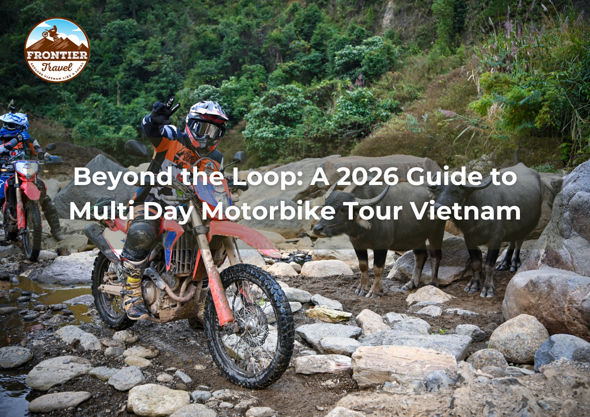 Beyond The Loop: A 2026 Guide To Multi Day Motorbike Tour Vietnam